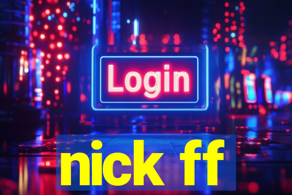 nick ff