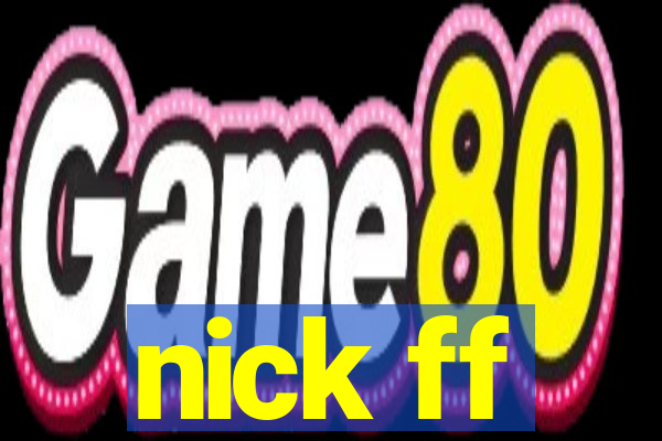 nick ff