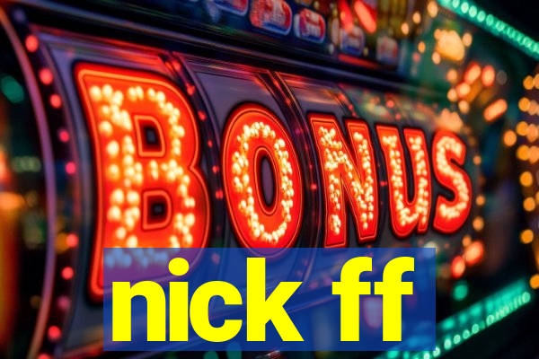 nick ff