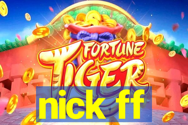 nick ff