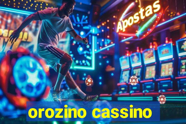 orozino cassino