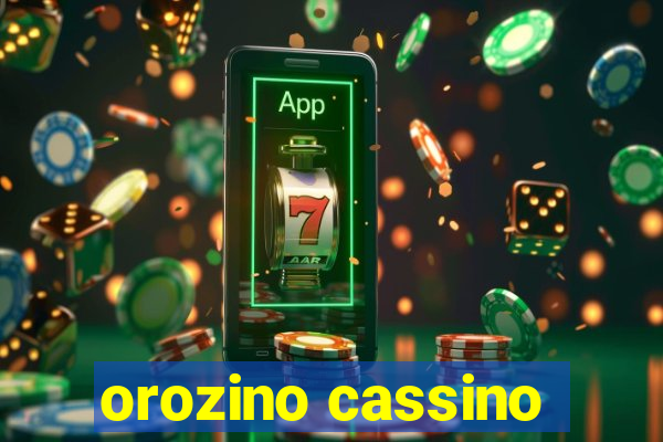 orozino cassino