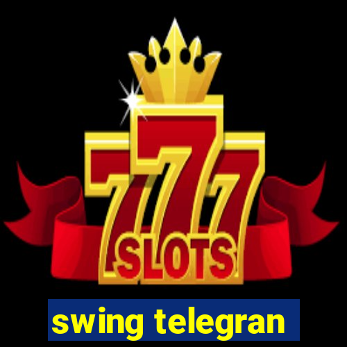 swing telegran