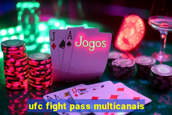 ufc fight pass multicanais