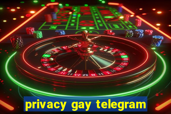 privacy gay telegram