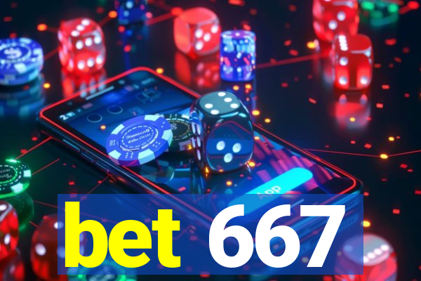 bet 667