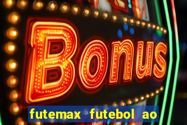 futemax futebol ao vivo online