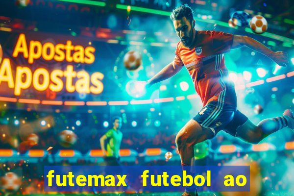 futemax futebol ao vivo online