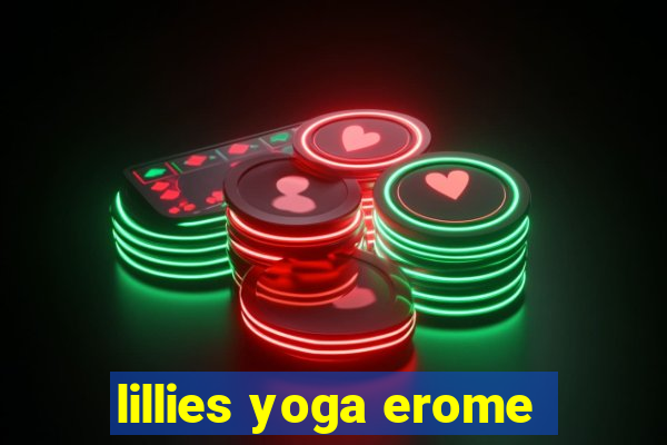 lillies yoga erome