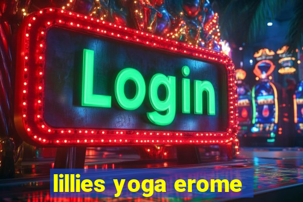 lillies yoga erome