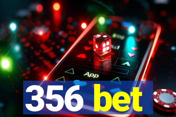 356 bet