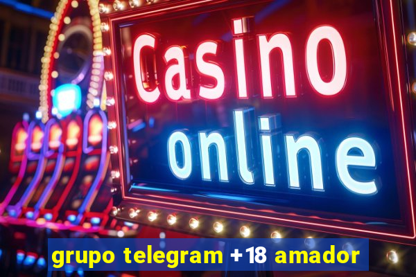 grupo telegram +18 amador