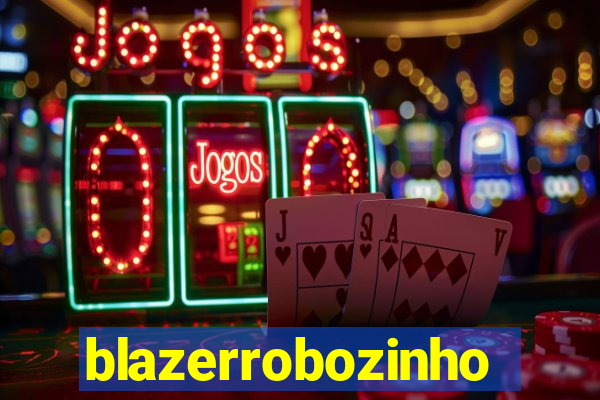 blazerrobozinho