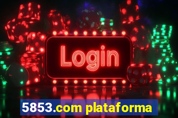 5853.com plataforma