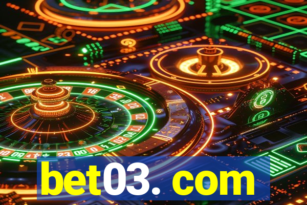 bet03. com