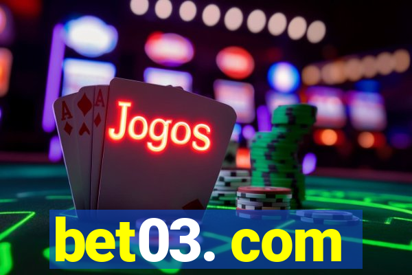 bet03. com