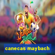 canecas maybach