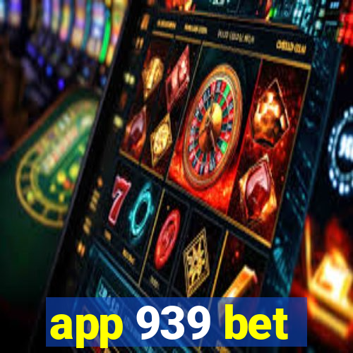 app 939 bet