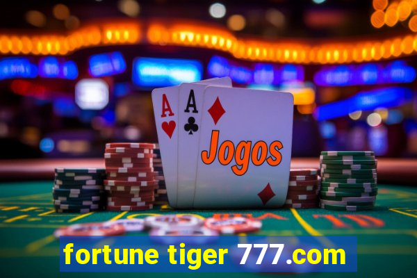 fortune tiger 777.com