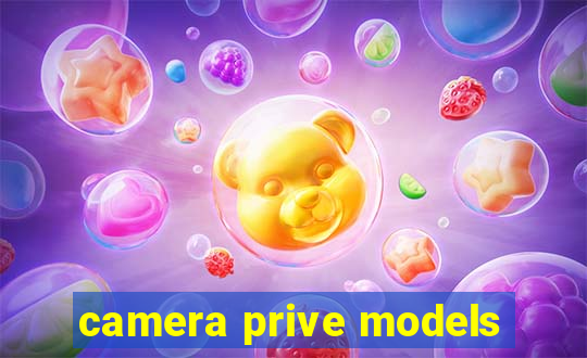 camera prive models