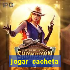 jogar cacheta valendo dinheiro