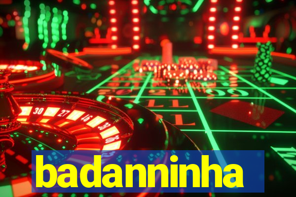 badanninha