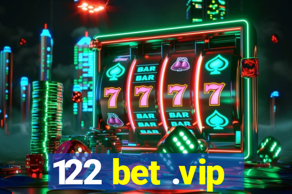 122 bet .vip