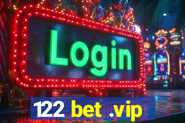 122 bet .vip