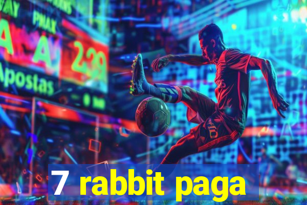 7 rabbit paga