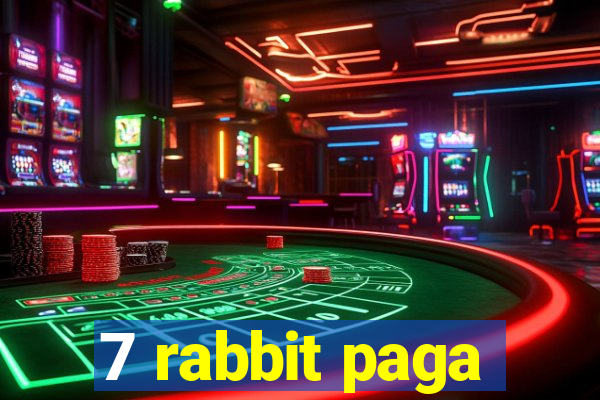 7 rabbit paga