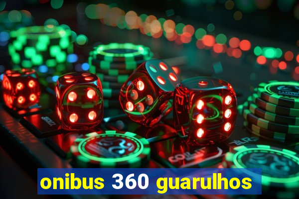 onibus 360 guarulhos