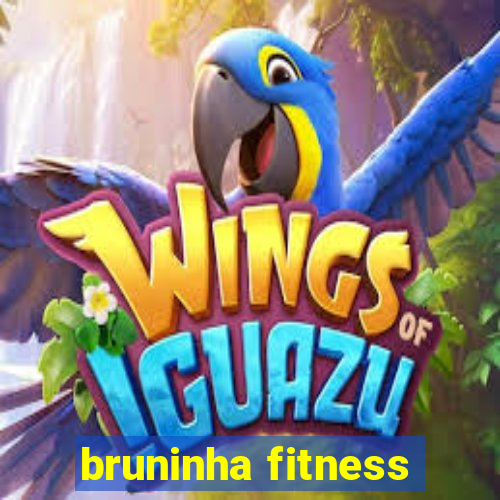 bruninha fitness