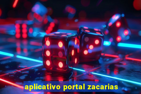 aplicativo portal zacarias