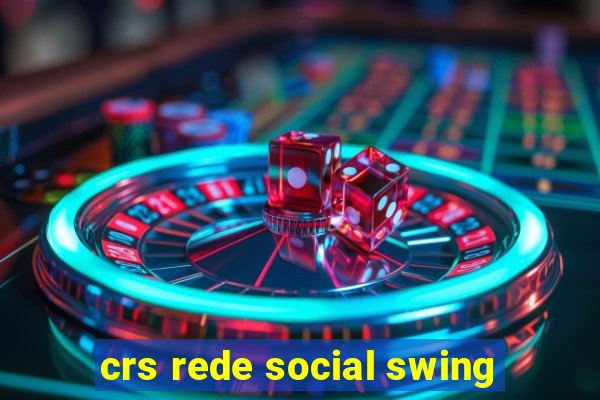 crs rede social swing