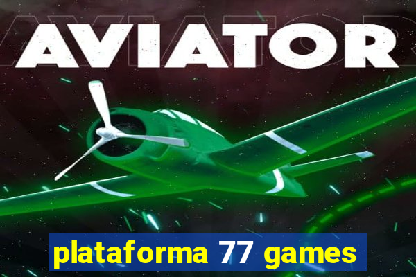 plataforma 77 games