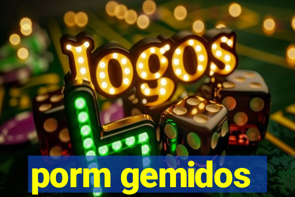 porm gemidos