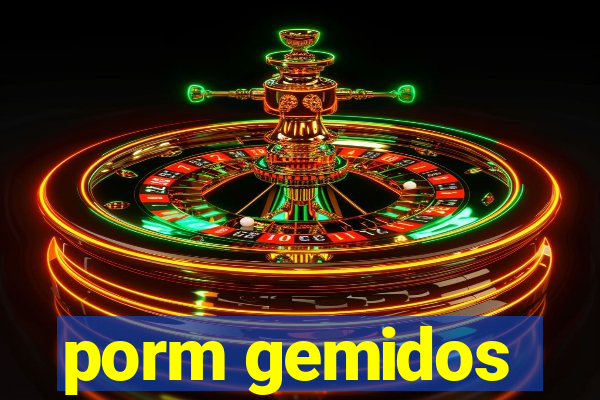 porm gemidos