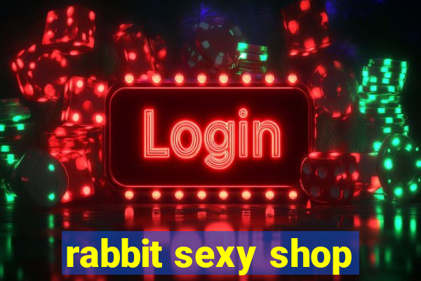 rabbit sexy shop