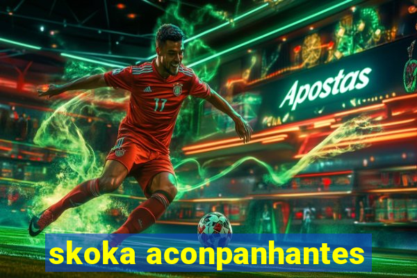 skoka aconpanhantes