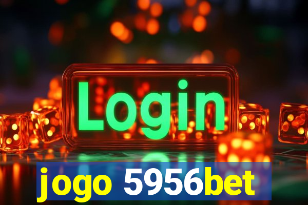 jogo 5956bet