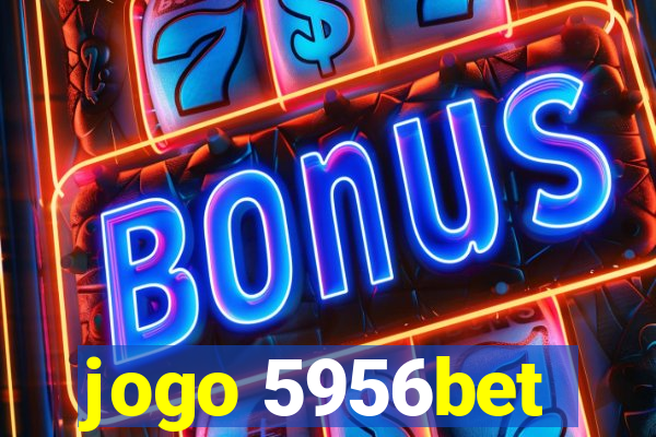 jogo 5956bet