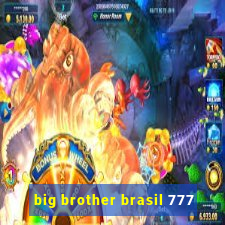 big brother brasil 777