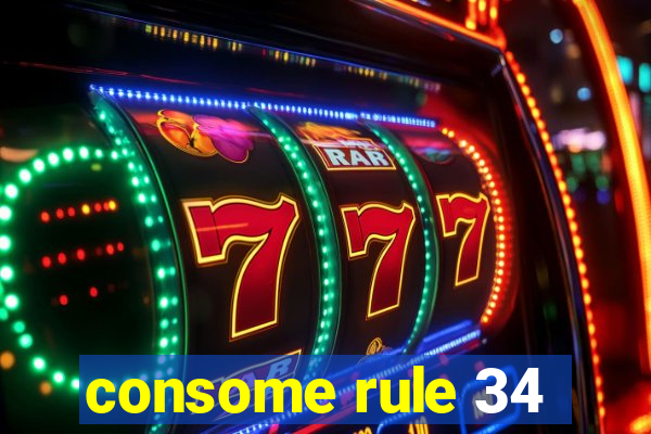 consome rule 34