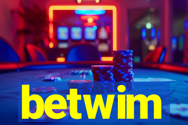 betwim