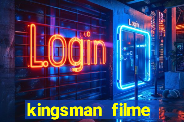 kingsman filme completo dublado superflix