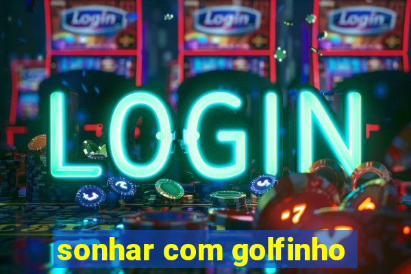 sonhar com golfinho