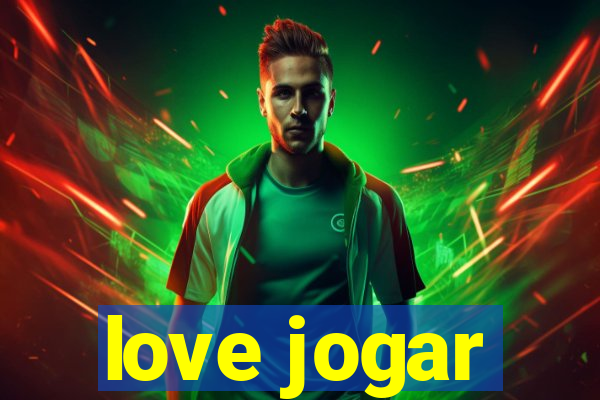 love jogar