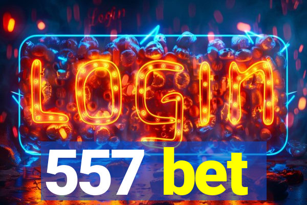 557 bet