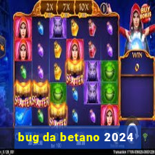 bug da betano 2024