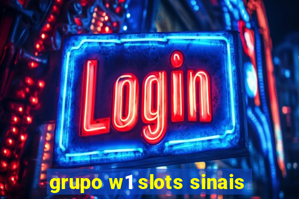 grupo w1 slots sinais